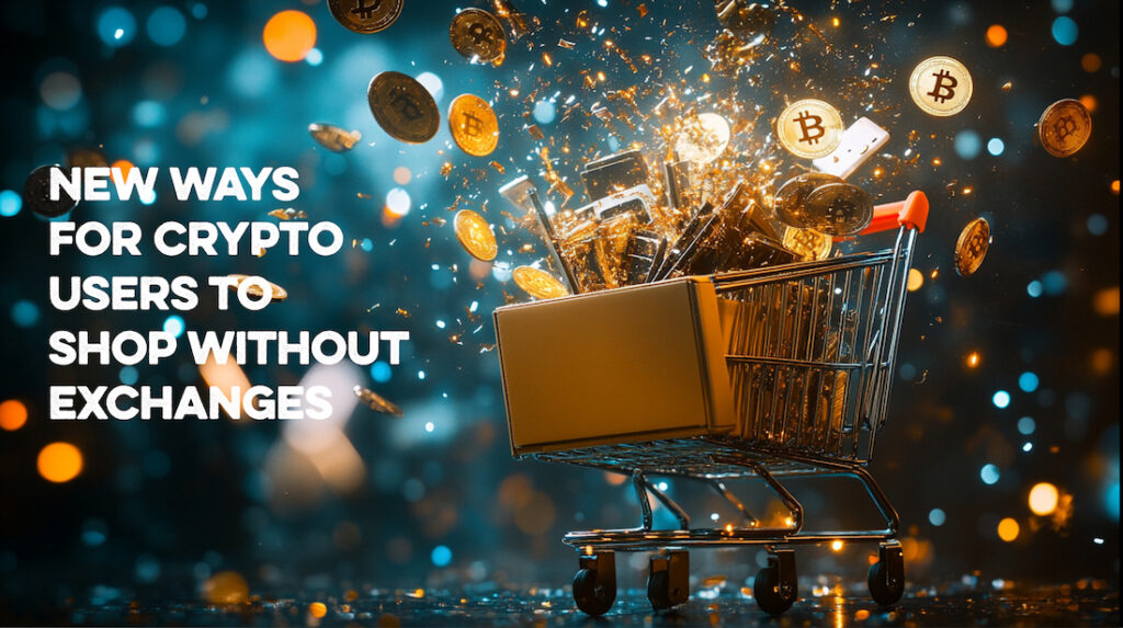 Innovative Shopping: Crypto Users Bypass Exchanges Innovative Shopping Crypto Users Bypass Exchanges