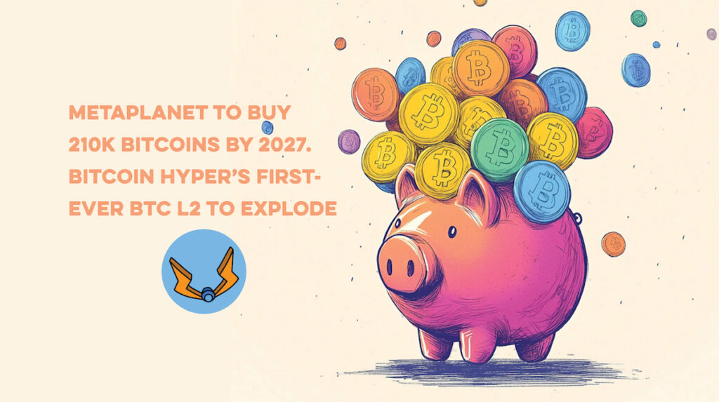 Metaplanet Sets Sights on Acquiring 1 of Bitcoin by 2027