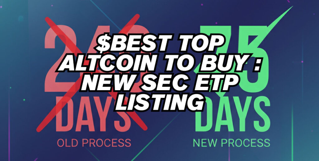 SEC’s ETP Listing Shake-Up: Why $BEST Shines as Top Altcoin SECs ETP Listing Shake Up Why BEST Shines as Top Altcoin